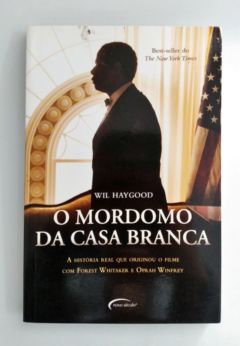 <a href="https://www.touchelivros.com.br/livro/o-mordomo-da-casa-branca/">O Mordomo da Casa Branca - Wil Haygood</a>