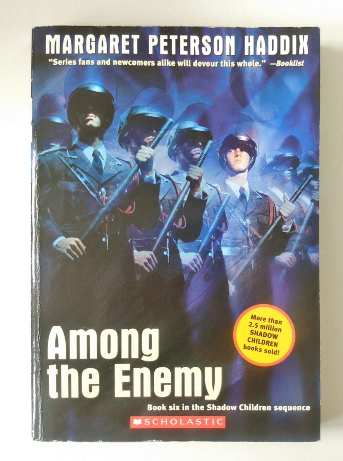 <a href="https://www.touchelivros.com.br/livro/among-the-enemy-shadow-children-book-6-2/">Among the Enemy – Shadow Children Book 6 - Margaret Peterson Haddix</a>