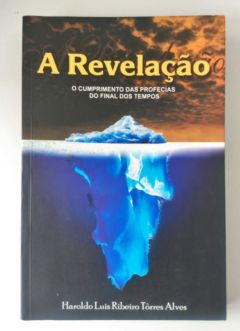 <a href="https://www.touchelivros.com.br/livro/a-revelacao/">A Revelação - Haroldo Luis Ribeiro Tôrres Alves</a>