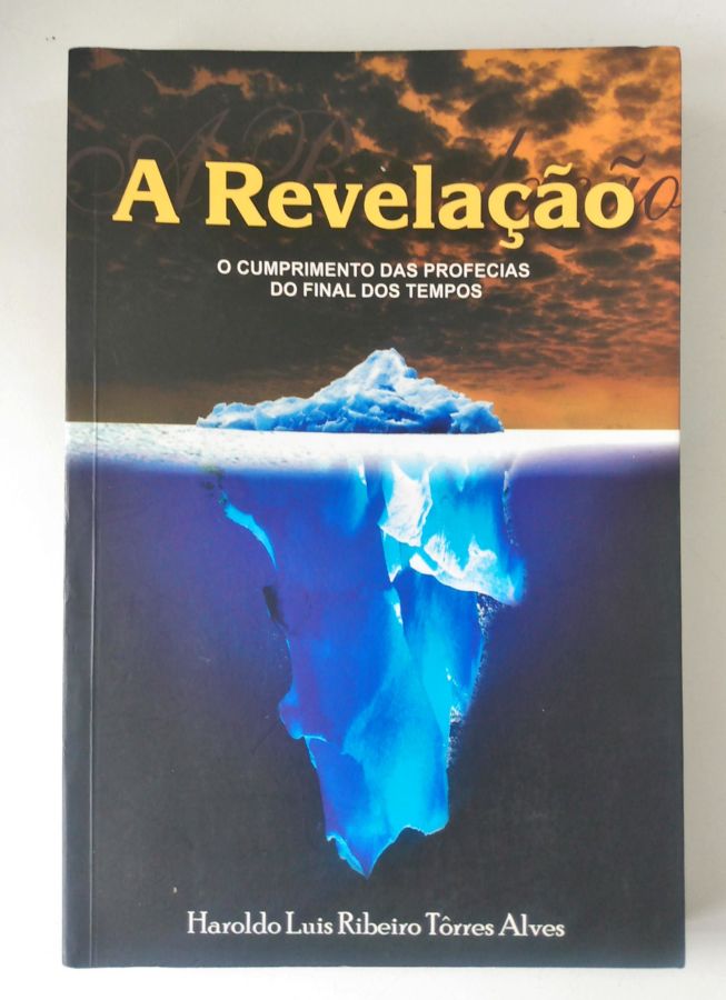 A Revelação - Haroldo Luis Ribeiro Tôrres Alves