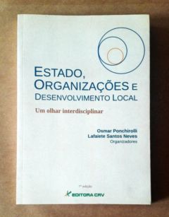 <a href="https://www.touchelivros.com.br/livro/estado-organizacoes-e-desenvolvimento-local-um-olhar-interdiscipli/">Estado, Organizações e Desenvolvimento Local – um Olhar Interdiscipli - Osmar Ponchirolli ; Lafaiete Santos Neves</a>