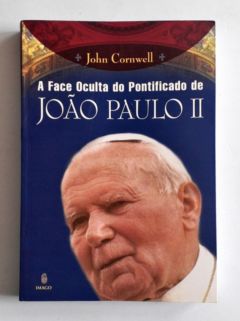 <a href="https://www.touchelivros.com.br/livro/a-face-oculta-do-pontificado-de-joao-paulo-ii/">A Face Oculta do Pontificado de João Paulo II - John Cornwell</a>