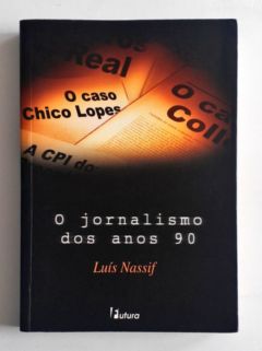 <a href="https://www.touchelivros.com.br/livro/o-jornalismo-dos-anos-90/">O Jornalismo dos Anos 90 - Luís Nassif</a>