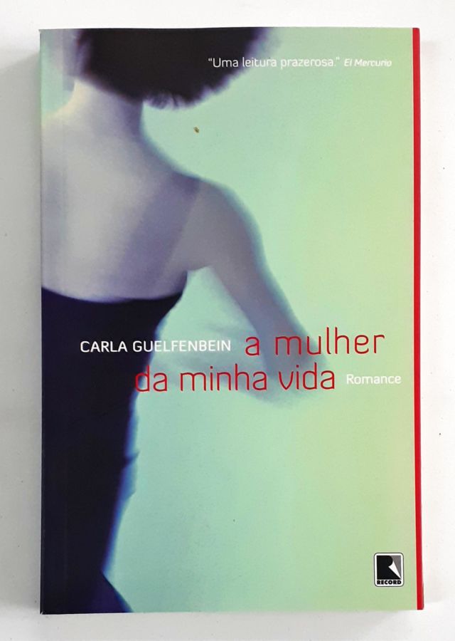 <a href="https://www.touchelivros.com.br/livro/a-mulher-da-minha-vida-2/">A Mulher da Minha Vida - Carla Guelfenbein</a>