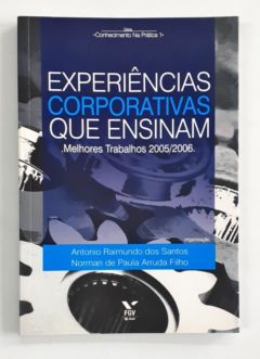 <a href="https://www.touchelivros.com.br/livro/experiencias-corporativas-que-ensinam/">Experiências Corporativas Que Ensinam - Antonio Rimundo dos Santos ; Norman de Paula Arrud</a>