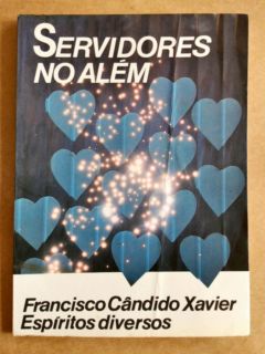 <a href="https://www.touchelivros.com.br/livro/servidores-do-alem/">Servidores do Além - Francisco Cândido Xavier</a>