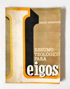 <a href="https://www.touchelivros.com.br/livro/resumo-teologico-para-leigos/">Resumo Teológico para Leigos - Adrião Bernardes</a>