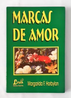 <a href="https://www.touchelivros.com.br/livro/marcas-de-amor/">Marcas de Amor - Margarida F. Horbylon</a>