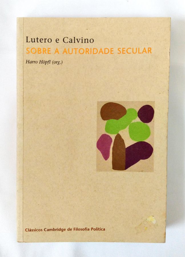 <a href="https://www.touchelivros.com.br/livro/sobre-a-autoridade-secular/">Sobre a Autoridade Secular - Martinho Lutero; João Calvino</a>
