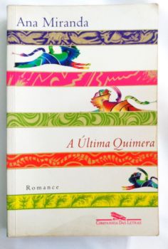 <a href="https://www.touchelivros.com.br/livro/a-ultima-quimera-4/">A Última Quimera - Ana Miranda</a>