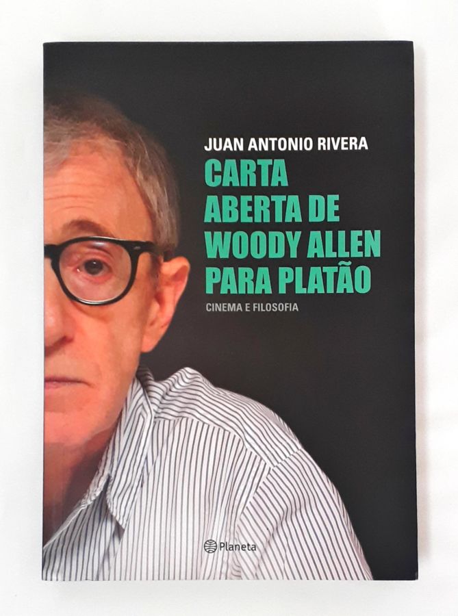 <a href="https://www.touchelivros.com.br/livro/carta-aberta-de-woody-allen-para-platao/">Carta Aberta de Woody Allen para Platão - Juan Antonio Rivera</a>
