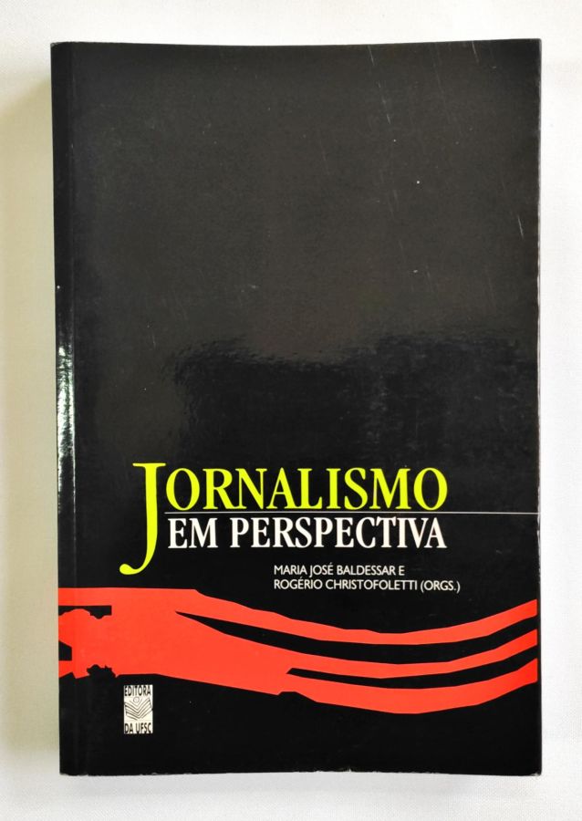 <a href="https://www.touchelivros.com.br/livro/jornalismo-em-perspectiva/">Jornalismo Em Perspectiva - Maria José Baldessar e Rogério Christofoletti</a>