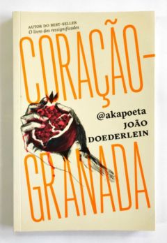<a href="https://www.touchelivros.com.br/livro/coracao-granada/">Coração-granada - João Doederlein @akapoeta</a>