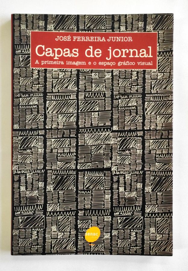 <a href="https://www.touchelivros.com.br/livro/capas-de-jornal/">Capas de Jornal - José Ferreira Junior</a>