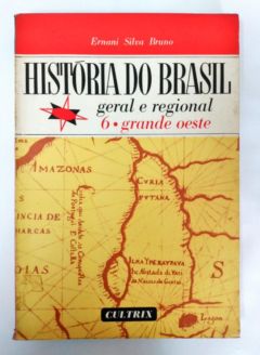 <a href="https://www.touchelivros.com.br/livro/historia-do-brasil-geral-e-regional-6-grande-oeste/">História do Brasil Geral e Regional – 6 Grande Oeste - Ernani Silva Bruno</a>