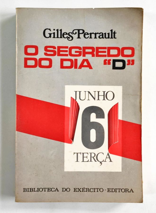 <a href="https://www.touchelivros.com.br/livro/o-segredo-do-dia-d/">O Segredo do Dia D - Gilles Perrault</a>