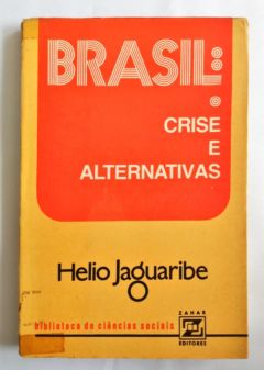 <a href="https://www.touchelivros.com.br/livro/brasil-crise-e-alternativas/">Brasil: Crise e Alternativas - Helio Jaguaribe</a>