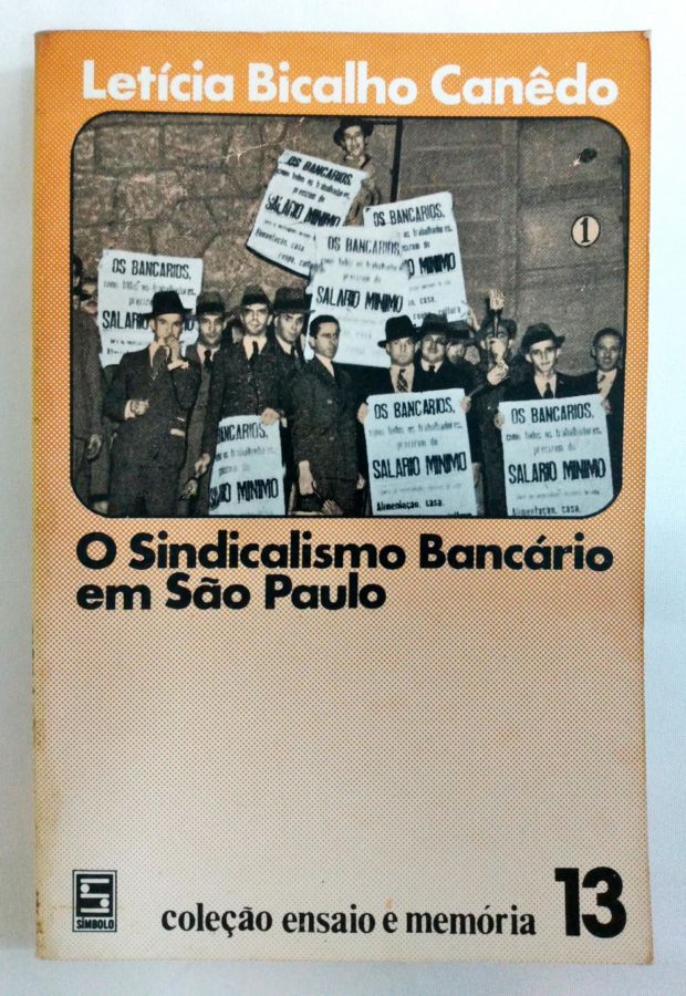 O Sindicalismo Bancário Em São Paulo - Letícia Bicalho Canêdo