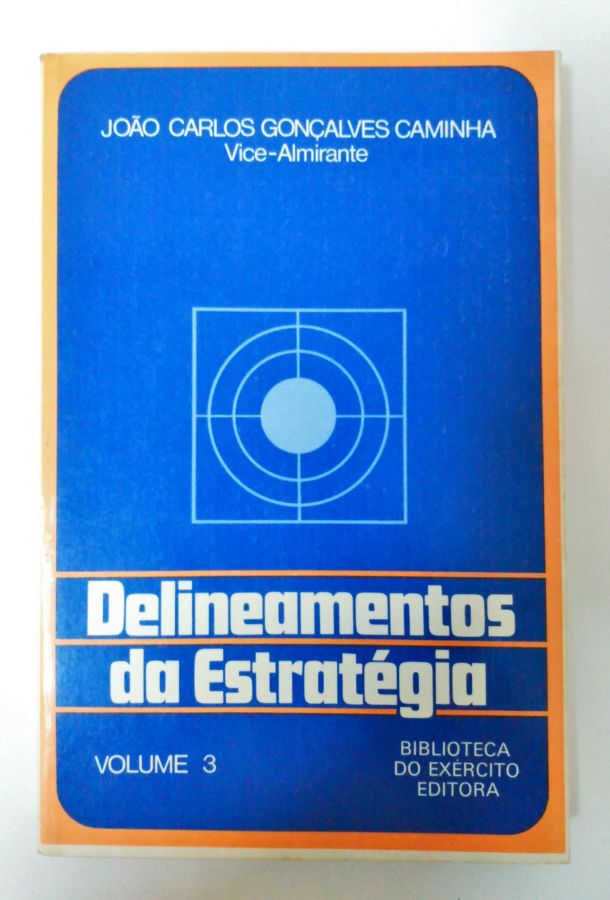 <a href="https://www.touchelivros.com.br/livro/delineamentos-da-estrategia-vol-3/">Delineamentos da Estratégia Vol. 3 - João Carlos Gonçalves Caminha</a>