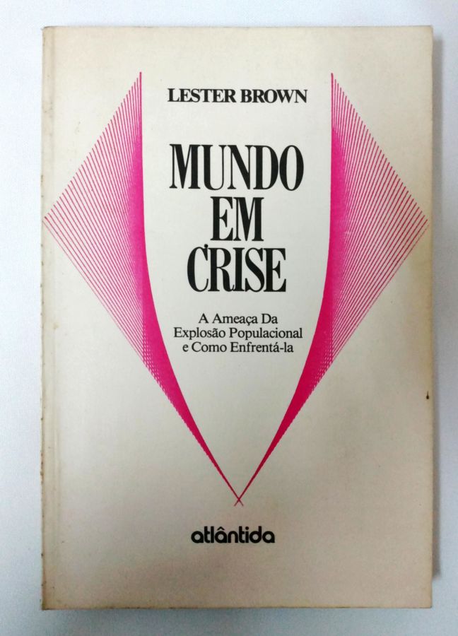 <a href="https://www.touchelivros.com.br/livro/mundo-em-crise/">Mundo Em Crise - Lester Brown</a>