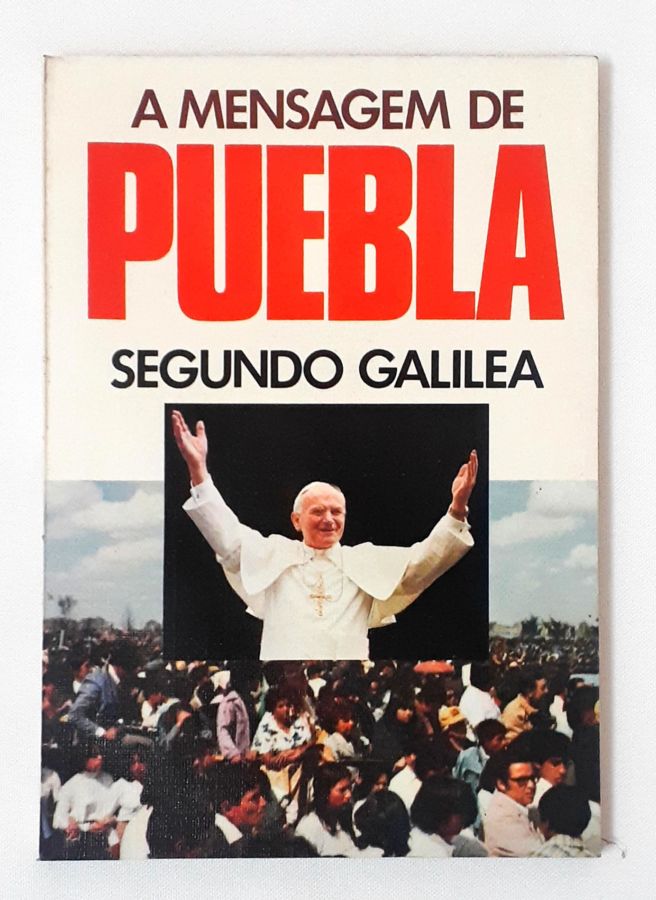 <a href="https://www.touchelivros.com.br/livro/a-mensagem-de-puebla/">A Mensagem de Puebla - Segundo Galilea</a>