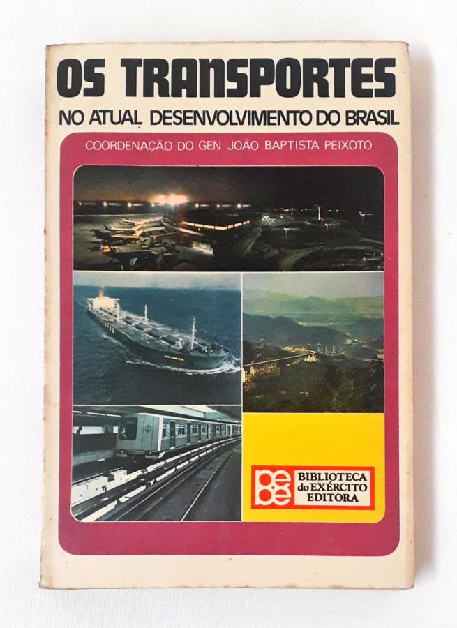 <a href="https://www.touchelivros.com.br/livro/os-transportes-no-atual-desenvolvimento-do-brasil/">Os Transportes no Atual Desenvolvimento do Brasil - Gen João Baptista Peixoto</a>