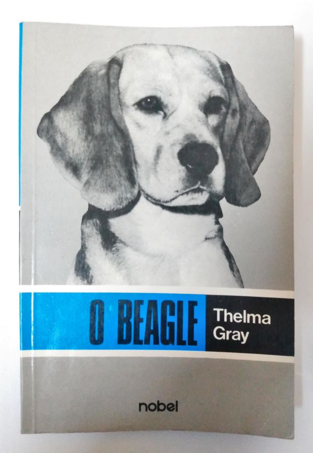 <a href="https://www.touchelivros.com.br/livro/o-beagle/">O Beagle - Thelma Gray</a>