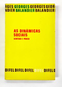 <a href="https://www.touchelivros.com.br/livro/as-dinamicas-sociais-sentido-e-poder/">As Dinâmicas Sociais – Sentido e Poder - Georges Balandier</a>
