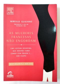 <a href="https://www.touchelivros.com.br/livro/as-mulheres-francesas-nao-engordam-3/">As Mulheres Francesas Não Engordam - Mireille Guiliano</a>
