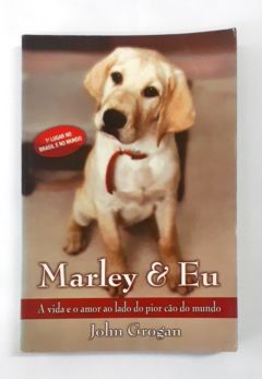 <a href="https://www.touchelivros.com.br/livro/marley-eu-7/">Marley & Eu - John Grogan</a>