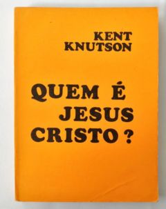 <a href="https://www.touchelivros.com.br/livro/quem-e-jesus-cristo/">Quem é Jesus Cristo? - Kent Knutson</a>