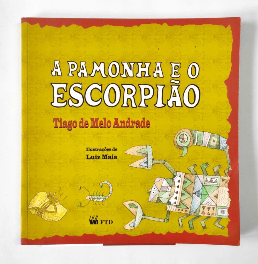 <a href="https://www.touchelivros.com.br/livro/a-pamonha-e-o-escorpiao/">A Pamonha e o Escorpião - Tiago de Melo Andrade</a>