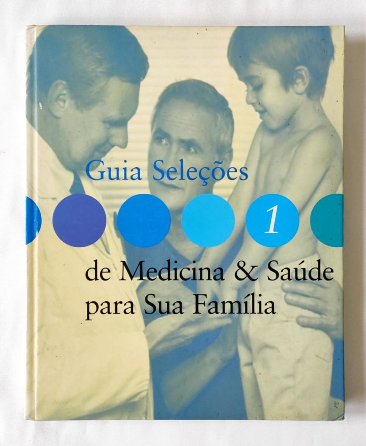 <a href="https://www.touchelivros.com.br/livro/guia-selecoes-de-medicina-e-saude-para-sua-familia-vol-1/">Guia Seleções de Medicina e Saúde para Sua Família – Vol. 1 - Readers Digest</a>