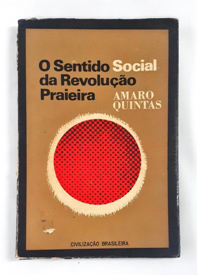 <a href="https://www.touchelivros.com.br/livro/o-sentido-social-da-revolucao-praieira-volume-55/">O Sentido Social da Revolução Praieira – Volume 55 - Amaro Quintas</a>