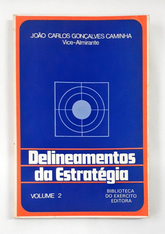 <a href="https://www.touchelivros.com.br/livro/delineamentos-da-estrategia-volume-2/">Delineamentos da Estratégia – Volume 2 - João Carlos Gomes Caminha</a>