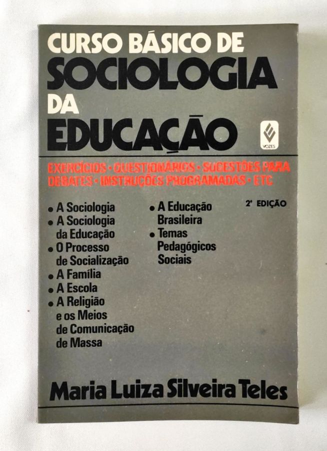 <a href="https://www.touchelivros.com.br/livro/curso-basico-de-sociologia-da-educacao/">Curso Básico de Sociologia da Educação - Maria Luiza Silveira Teles</a>