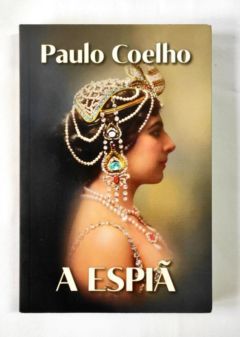 <a href="https://www.touchelivros.com.br/livro/a-espia-2/">A Espiã - Paulo Coelho</a>