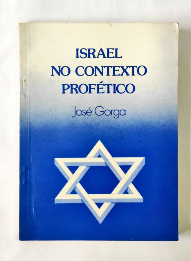 <a href="https://www.touchelivros.com.br/livro/israel-no-contexto-profetico/">Israel no Contexto Profético - José Gorga</a>