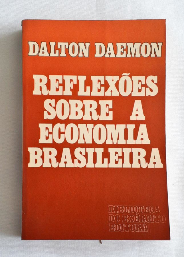 <a href="https://www.touchelivros.com.br/livro/reflexoes-sobre-a-economia-brasileira/">Reflexões Sobre a Economia Brasileira - Dalton Daemon</a>