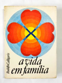 <a href="https://www.touchelivros.com.br/livro/a-vida-em-familia/">A Vida Em Família - Rodolfo Calligaris</a>