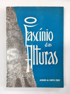 <a href="https://www.touchelivros.com.br/livro/o-fascinio-das-alturas/">O Fascínio das Alturas - Afonso de Santa Cruz</a>