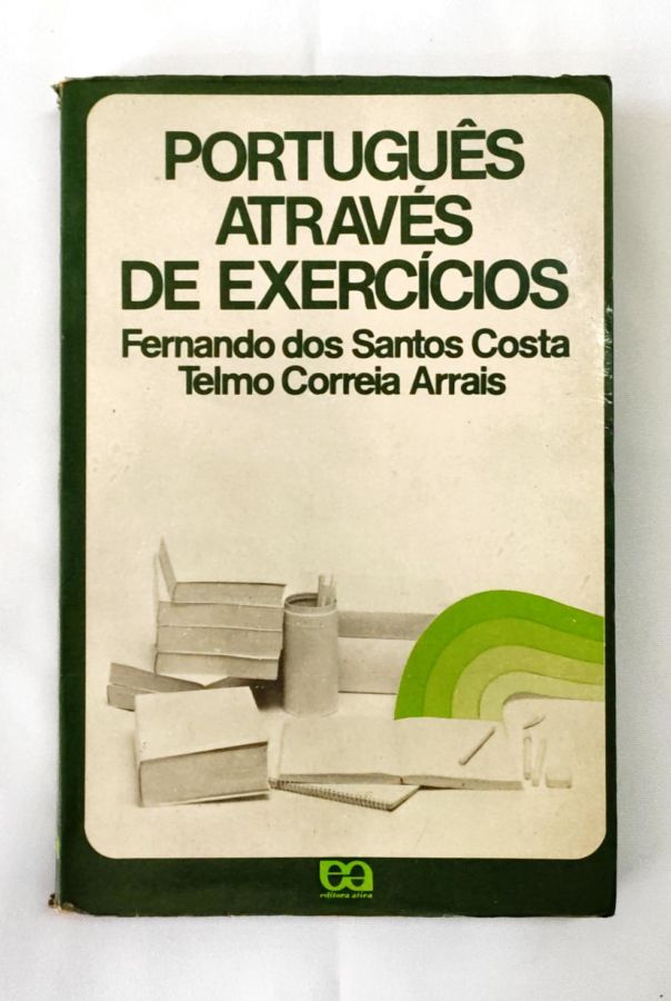 <a href="https://www.touchelivros.com.br/livro/portugues-atraves-de-exercicios/">Português Através de Exercícios - Fernando dos Santos Costa; Telmo Correia Arrais</a>