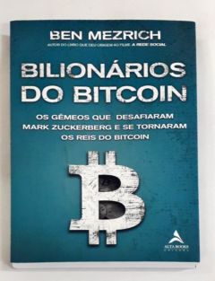 <a href="https://www.touchelivros.com.br/livro/bilionarios-do-bitcoin-os-gemeos-que-desafiaram-mark-zuckerberg-e-se-tornaram-os-reis-do-bitcoin/">Bilionários Do Bitcoin: Os Gêmeos Que Desafiaram Mark Zuckerberg e Se Tornaram Os Reis do Bitcoin - Ben Mezrich</a>