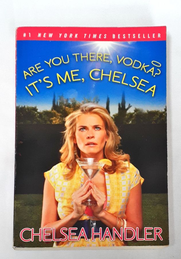 <a href="https://www.touchelivros.com.br/livro/are-you-there-vodka-its-me-chelsea/">Are You There, Vodka? It’s Me, Chelsea - Chelsea Handler</a>