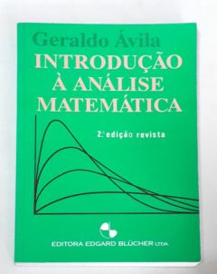 <a href="https://www.touchelivros.com.br/livro/introducao-a-analise-matematica/">Introdução à Análise Matemática - Geraldo Ávila</a>