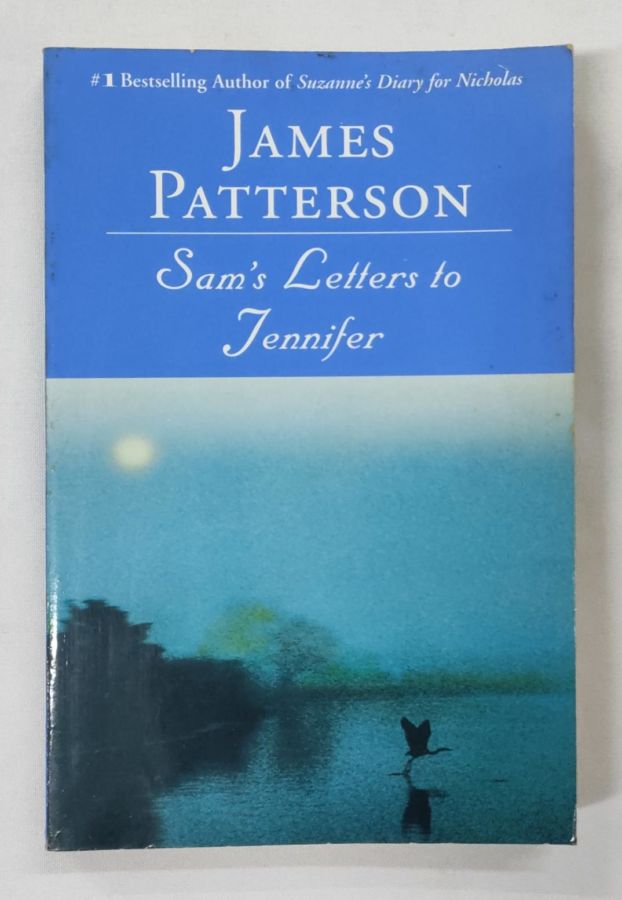 <a href="https://www.touchelivros.com.br/livro/sams-letters-to-jennifer/">Sam’s Letters to Jennifer - James Patterson</a>