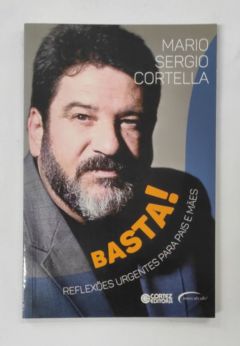 <a href="https://www.touchelivros.com.br/livro/basta/">Basta! - Mario Sergio Cortella</a>
