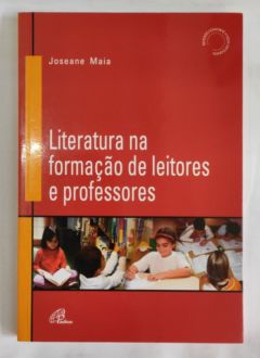 <a href="https://www.touchelivros.com.br/livro/literatura-na-formacao-de-leitores-e-professores/">Literatura na Formação de Leitores e Professores - Joseane Maia</a>