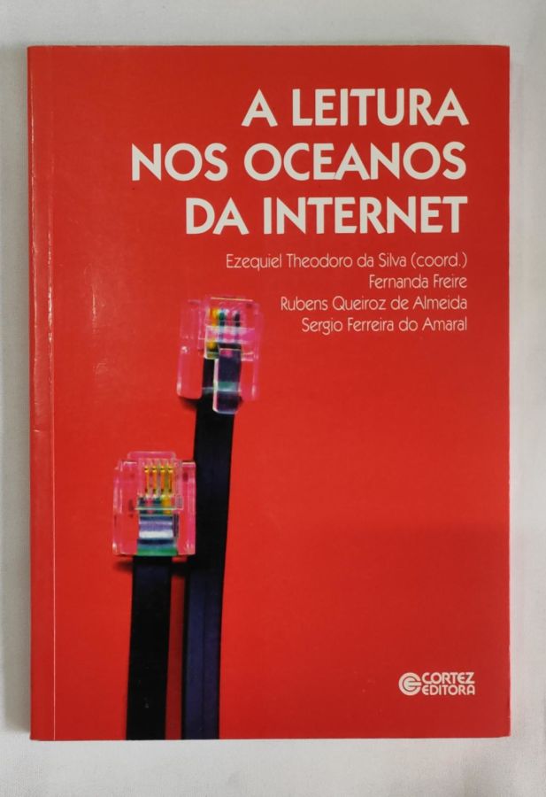 <a href="https://www.touchelivros.com.br/livro/a-leitura-nos-oceano-da-internet/">A Leitura nos Oceanos da Internet - Ezequiel Theodoro da Silva</a>