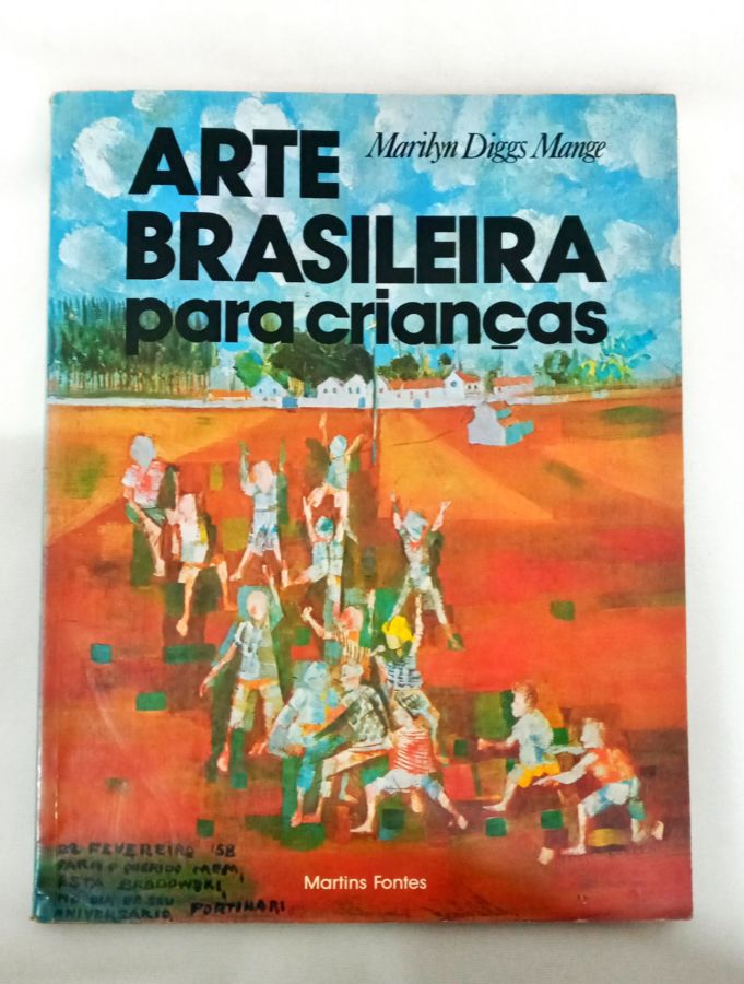 <a href="https://www.touchelivros.com.br/livro/arte-brasileira-para-criancas/">Arte Brasileira para Crianças - Marilyn Diggs Mange</a>